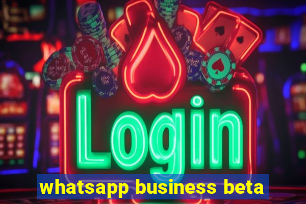 whatsapp business beta